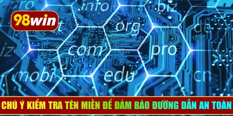 Chú ý kiểm tra tên miền để đảm bảo đường dẫn an toàn