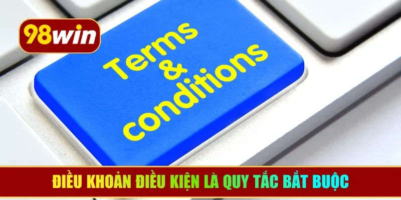 Điều khoản điều kiện là quy tắc bắt buộc