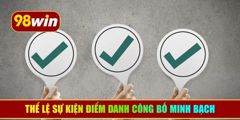 Thể lệ sự kiện điểm danh công bố minh bạch